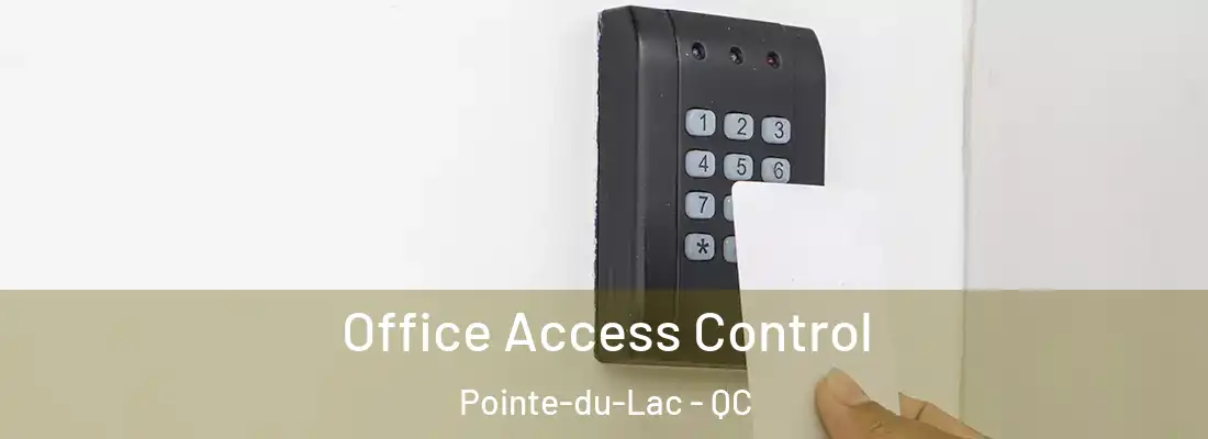  Office Access Control Pointe-du-Lac - QC
