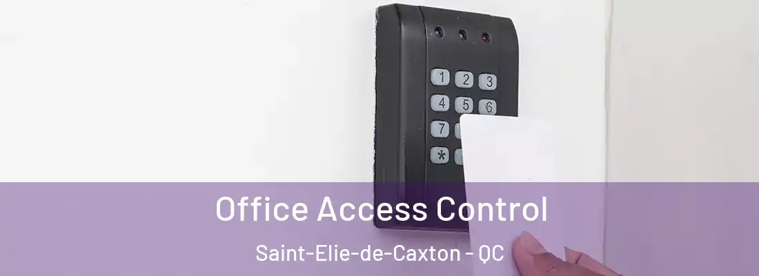  Office Access Control Saint-Elie-de-Caxton - QC