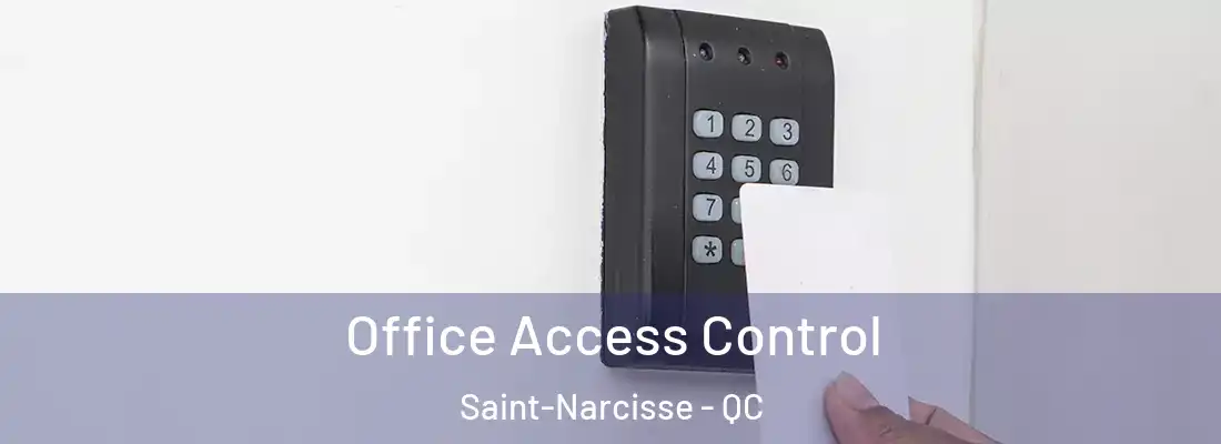  Office Access Control Saint-Narcisse - QC