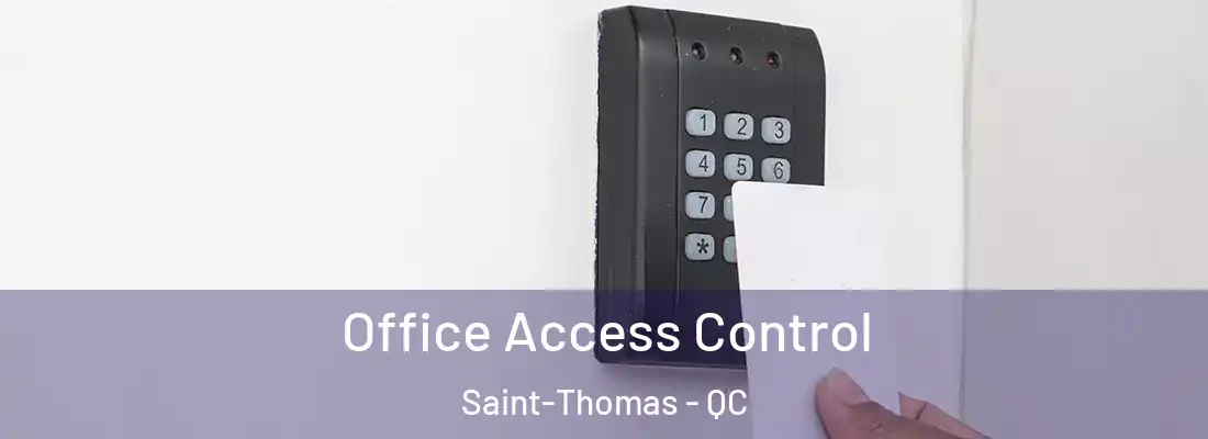  Office Access Control Saint-Thomas - QC