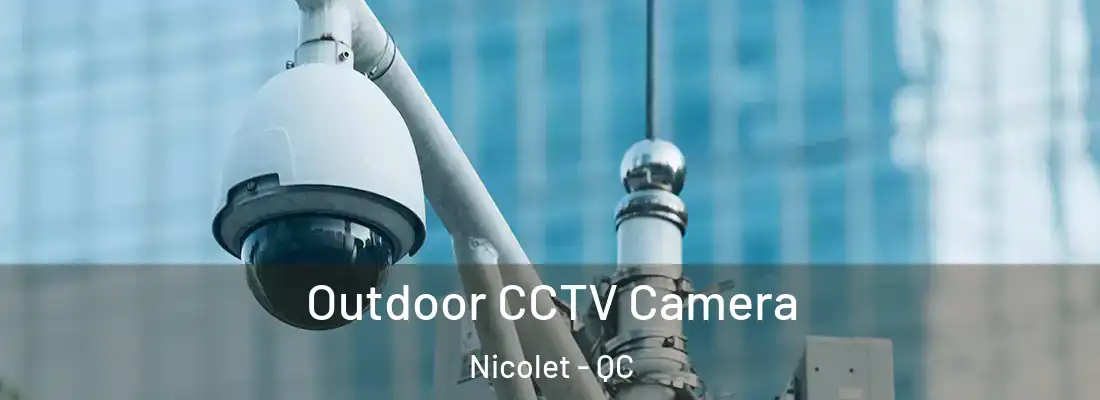  Outdoor CCTV Camera Nicolet - QC