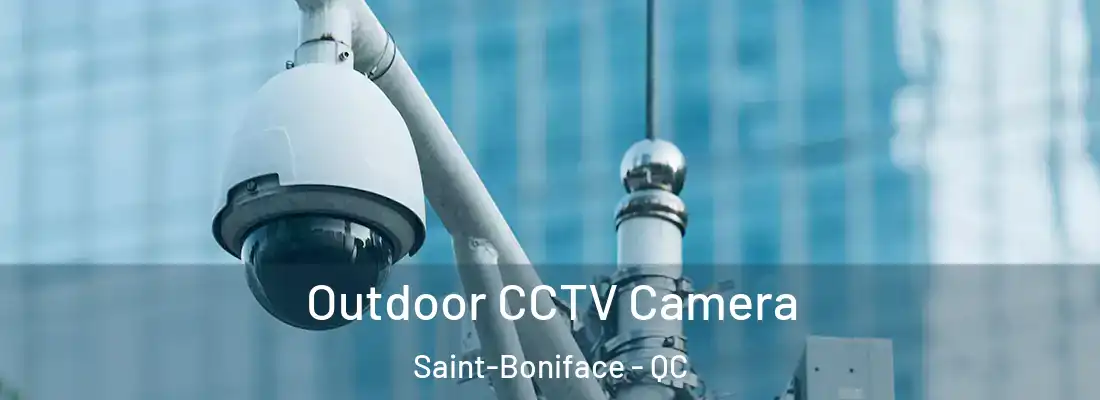  Outdoor CCTV Camera Saint-Boniface - QC