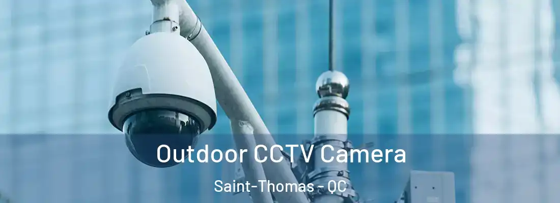  Outdoor CCTV Camera Saint-Thomas - QC
