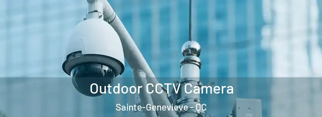  Outdoor CCTV Camera Sainte-Genevieve - QC