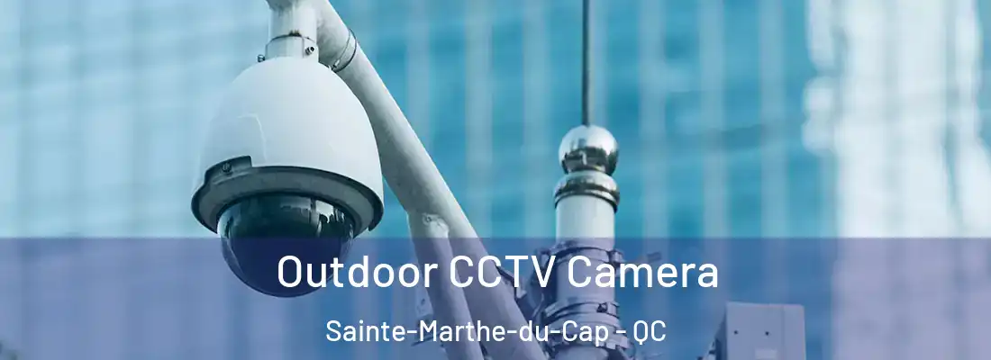  Outdoor CCTV Camera Sainte-Marthe-du-Cap - QC
