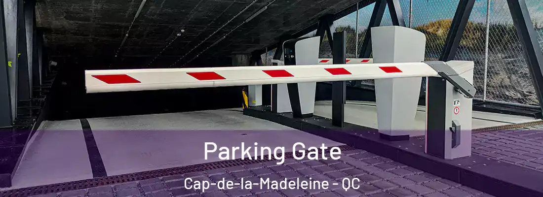  Parking Gate Cap-de-la-Madeleine - QC
