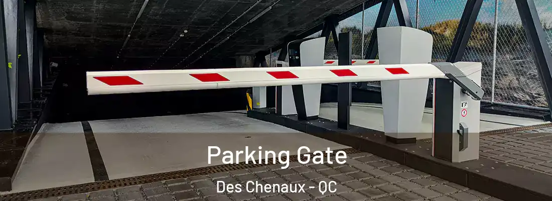  Parking Gate Des Chenaux - QC