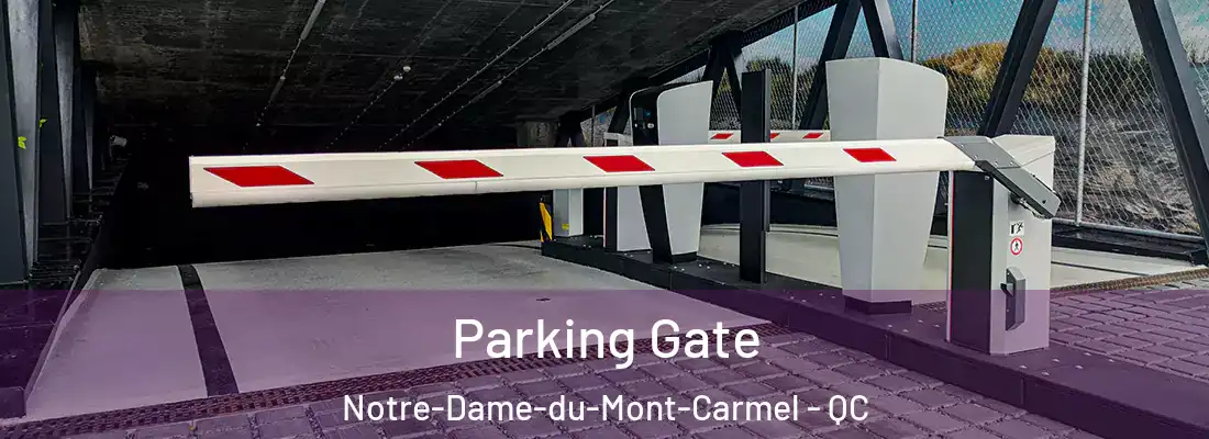  Parking Gate Notre-Dame-du-Mont-Carmel - QC