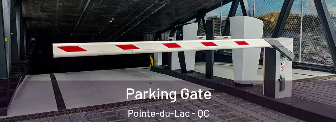  Parking Gate Pointe-du-Lac - QC
