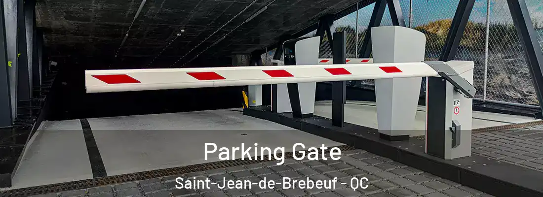  Parking Gate Saint-Jean-de-Brebeuf - QC
