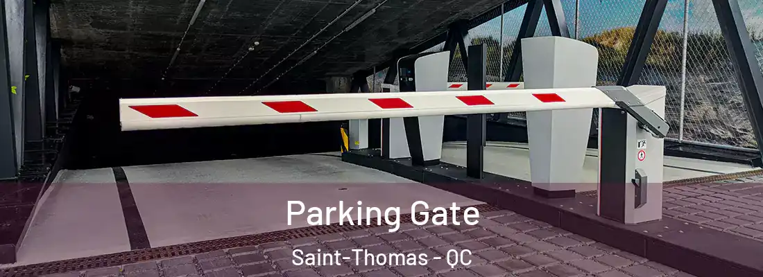  Parking Gate Saint-Thomas - QC