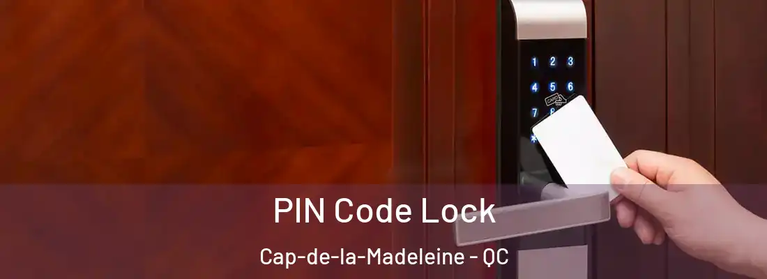  PIN Code Lock Cap-de-la-Madeleine - QC