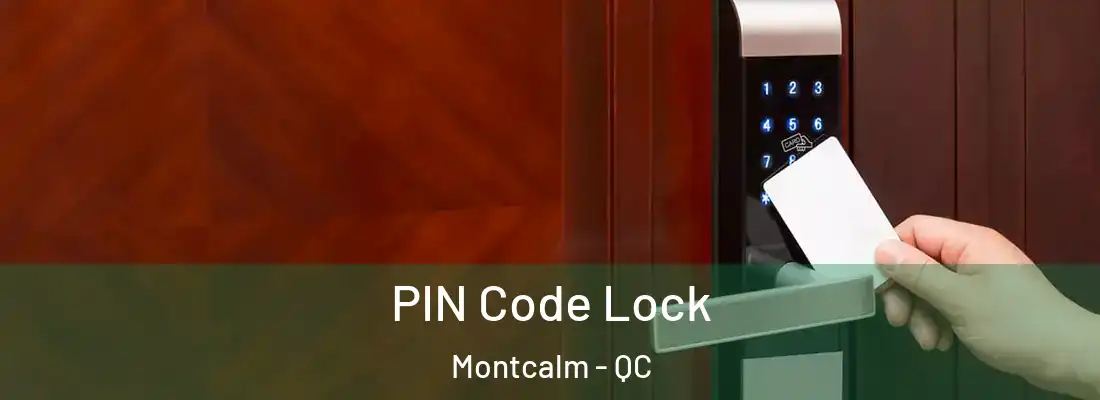  PIN Code Lock Montcalm - QC