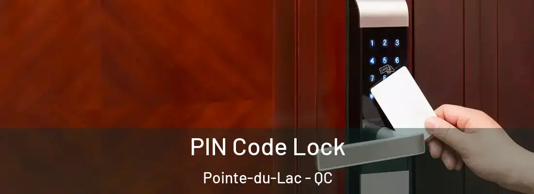  PIN Code Lock Pointe-du-Lac - QC