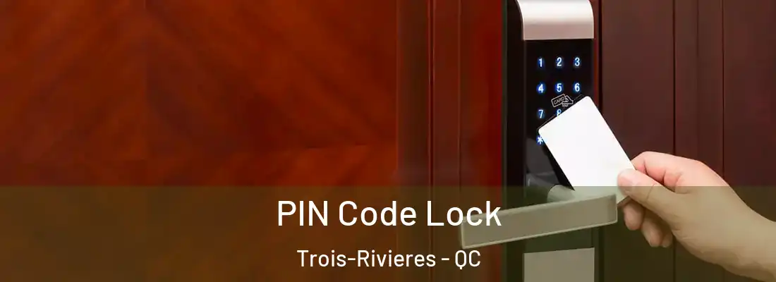  PIN Code Lock Trois-Rivieres - QC