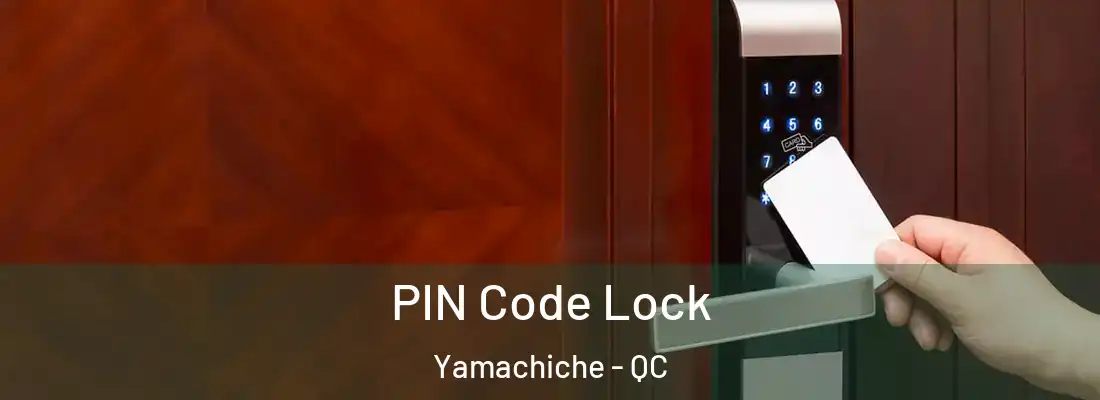  PIN Code Lock Yamachiche - QC
