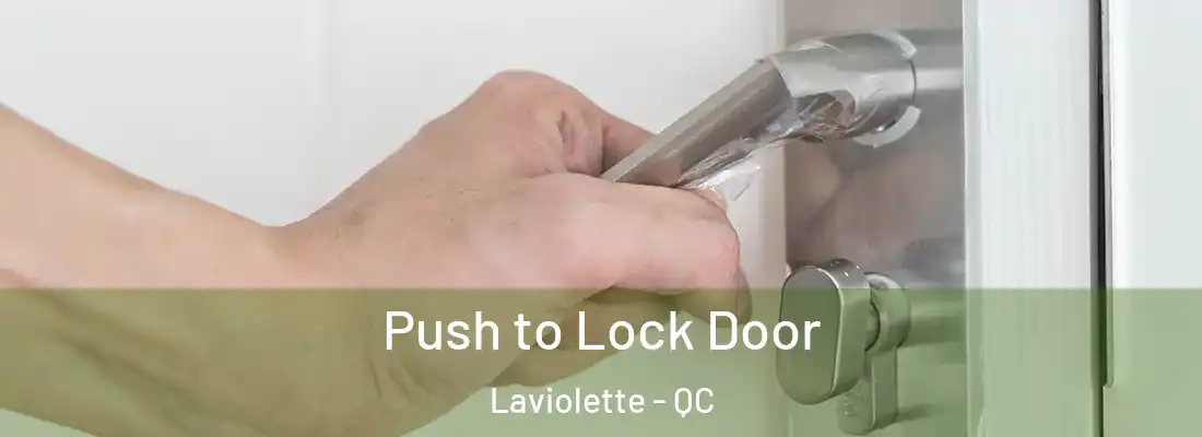  Push to Lock Door Laviolette - QC