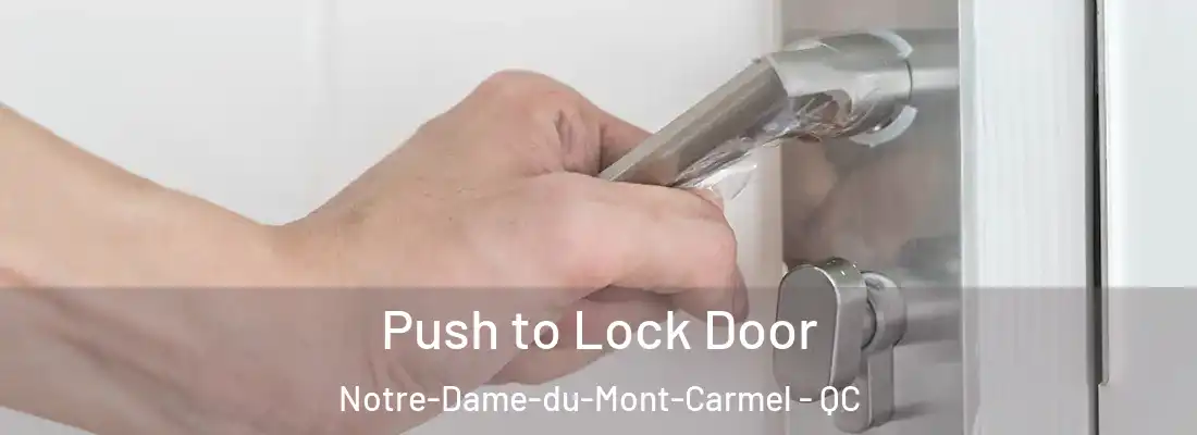  Push to Lock Door Notre-Dame-du-Mont-Carmel - QC