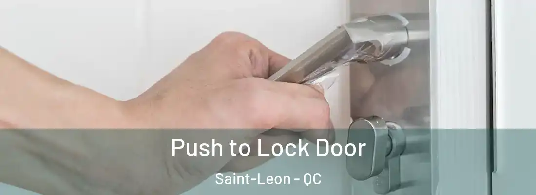  Push to Lock Door Saint-Leon - QC