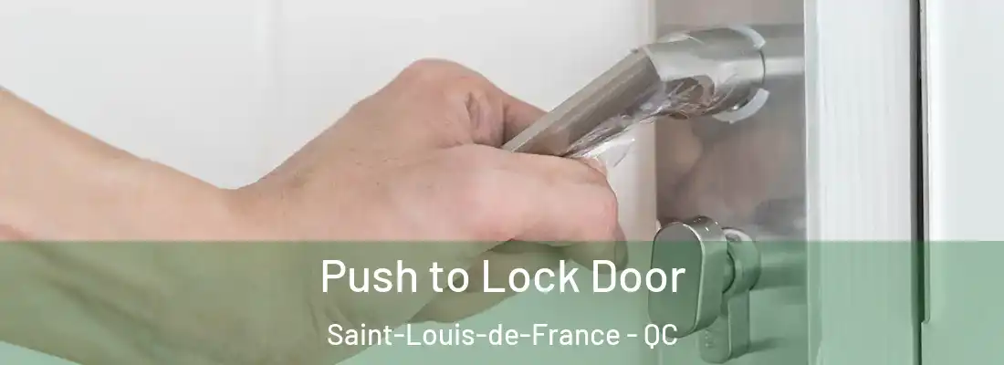  Push to Lock Door Saint-Louis-de-France - QC