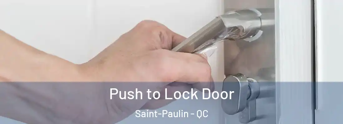  Push to Lock Door Saint-Paulin - QC