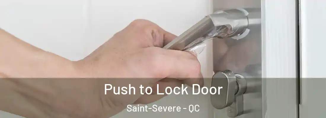  Push to Lock Door Saint-Severe - QC