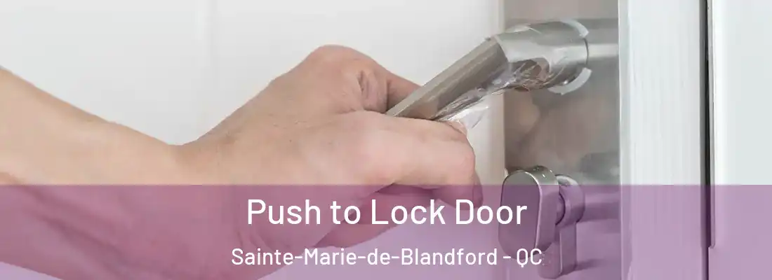  Push to Lock Door Sainte-Marie-de-Blandford - QC