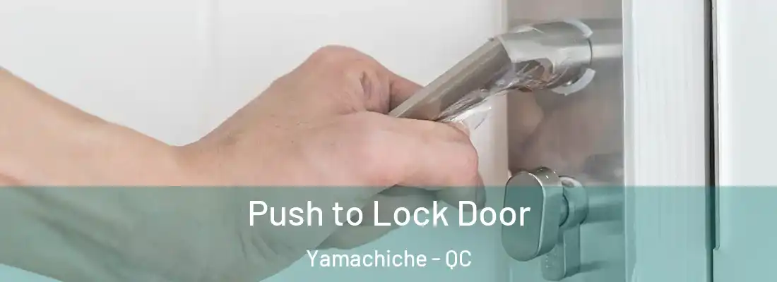  Push to Lock Door Yamachiche - QC