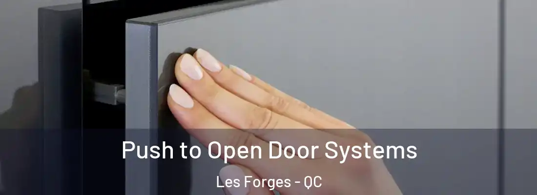  Push to Open Door Systems Les Forges - QC