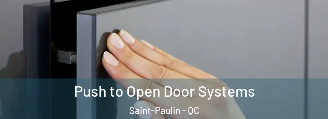  Push to Open Door Systems Saint-Paulin - QC