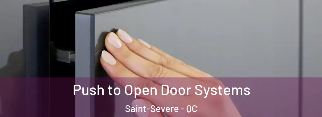  Push to Open Door Systems Saint-Severe - QC