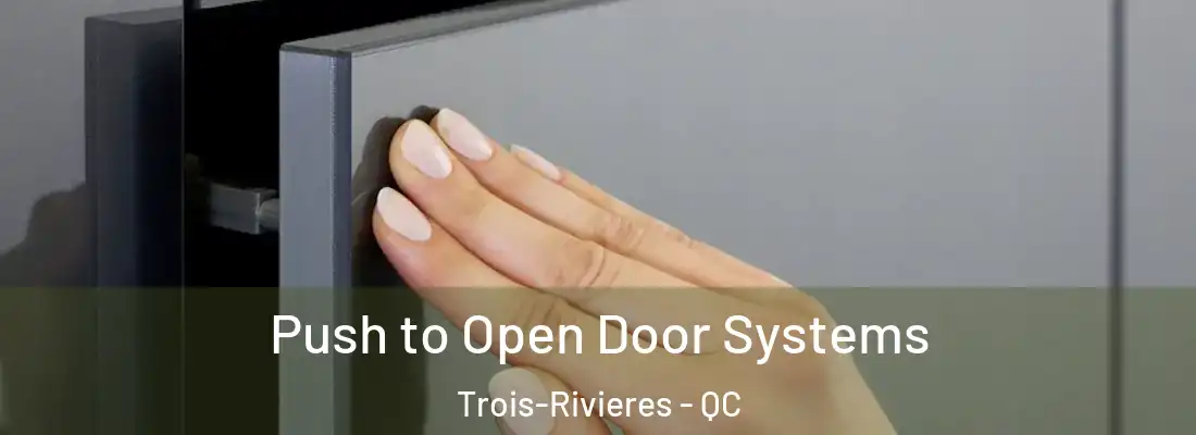  Push to Open Door Systems Trois-Rivieres - QC