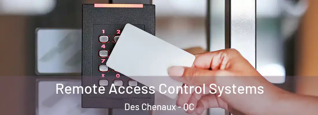  Remote Access Control Systems Des Chenaux - QC