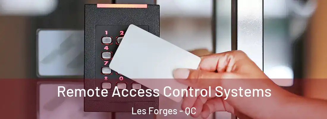  Remote Access Control Systems Les Forges - QC
