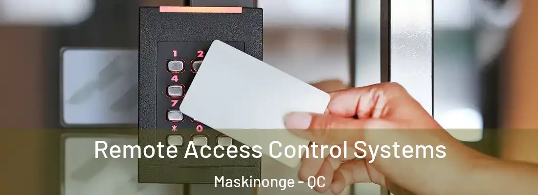  Remote Access Control Systems Maskinonge - QC