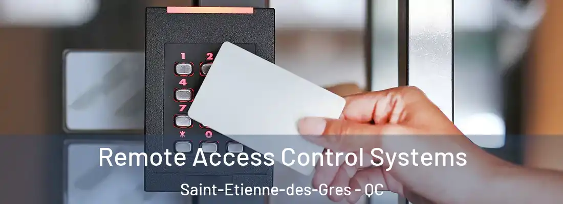  Remote Access Control Systems Saint-Etienne-des-Gres - QC