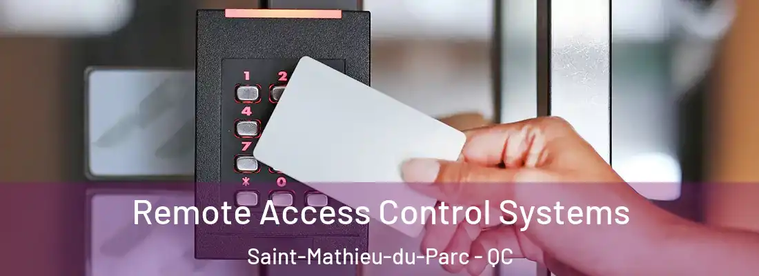  Remote Access Control Systems Saint-Mathieu-du-Parc - QC