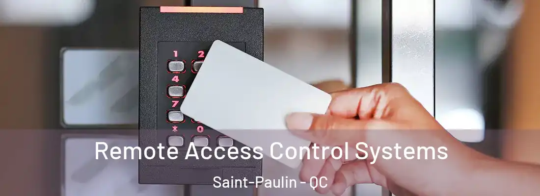  Remote Access Control Systems Saint-Paulin - QC