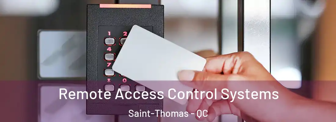  Remote Access Control Systems Saint-Thomas - QC