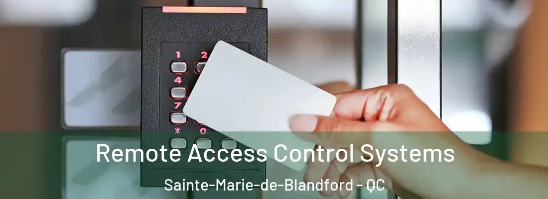  Remote Access Control Systems Sainte-Marie-de-Blandford - QC
