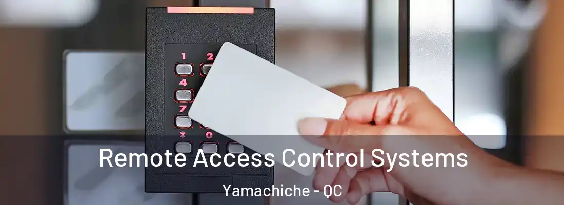  Remote Access Control Systems Yamachiche - QC