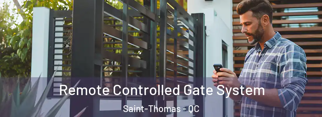 Remote Controlled Gate System Saint-Thomas - QC