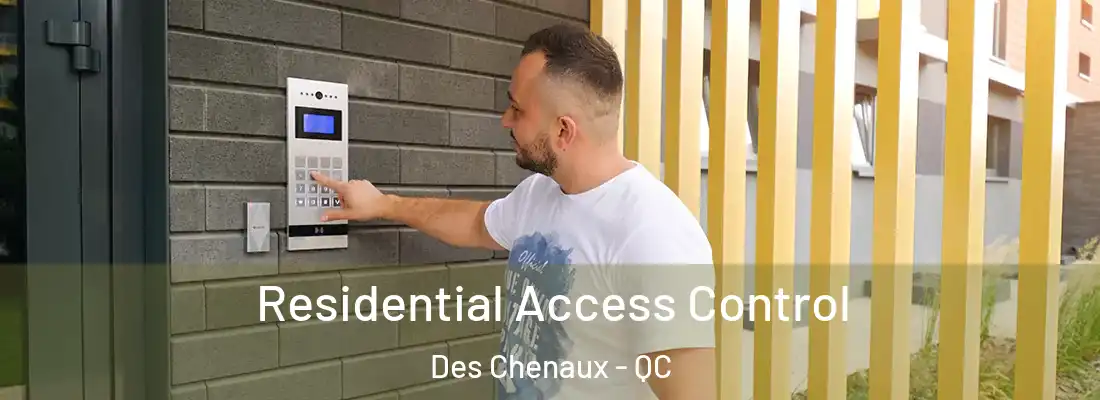  Residential Access Control Des Chenaux - QC