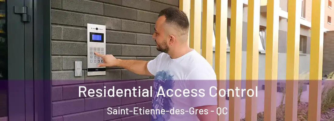  Residential Access Control Saint-Etienne-des-Gres - QC