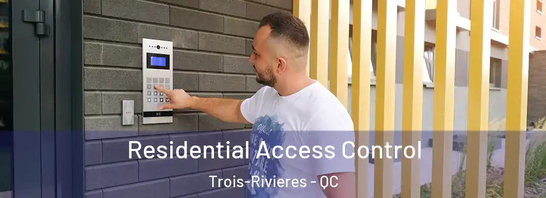  Residential Access Control Trois-Rivieres - QC