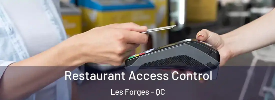  Restaurant Access Control Les Forges - QC