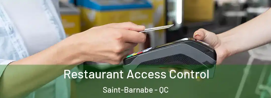  Restaurant Access Control Saint-Barnabe - QC