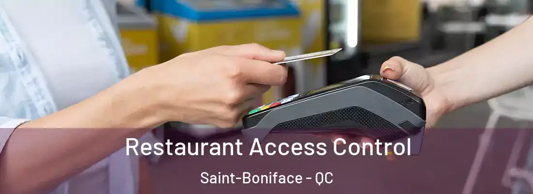  Restaurant Access Control Saint-Boniface - QC