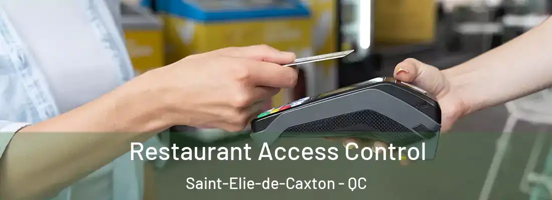  Restaurant Access Control Saint-Elie-de-Caxton - QC