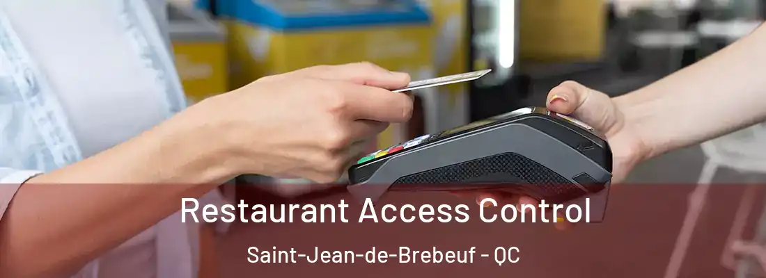  Restaurant Access Control Saint-Jean-de-Brebeuf - QC